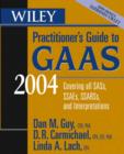 Image for Wiley practitioner&#39;s guide to GAAS 2004  : covering all SASs, SSAEs, SSARs, and interpretations
