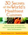 Image for 30 Secrets of the World&#39;s Healthiest Cuisines