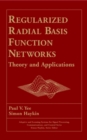 Image for Regularized radial basis function networks  : theory and applications