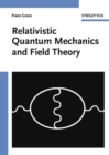 Image for Relativistic Quantum Mechanics and Field Theory