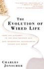 Image for The Evolution of Wired Life : From the Alphabet to the Soul-Catcher Chip - How Information Technologies Change Our World
