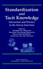Image for Standardization and tacit knowledge  : interaction and practice in the survey interview
