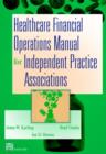 Image for Healthcare Financial Operations Manual for Independent Practice Associations