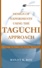 Image for Design of experiments using the Taguchi approach  : 16 steps to product and process improvement