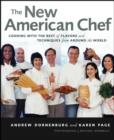 Image for The new American chef  : bringing home the best food and flavor from around the world