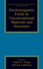 Image for Electromagnetic Fields in Unconventional Materials and Structures