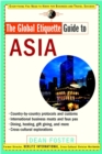 Image for The global etiquette guide to Asia  : everything you need to know for business and travel success