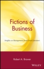 Image for The fictions of business  : insights on management from great literature