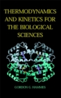 Image for Thermodynamics and Kinetics for the Biological Sciences