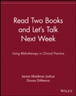 Image for Read two books and let&#39;s talk next week  : using bibliotherapy in clinical practice
