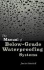 Image for The Manual of Below-grade Waterproofing Systems