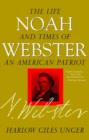 Image for Noah Webster  : the life and times of an American patriot