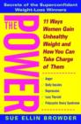 Image for The power  : 11 ways women gain unhealthy weight and how you can take charge of them
