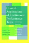 Image for Clinical applications of continuous performance tests  : measuring attention and impulsive responding in children and adults