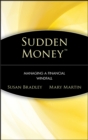 Image for Sudden money  : managing a financial windfall