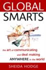 Image for Global smarts  : how to communicate, negotiate, and work successfully with people anywhere in the world