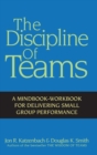 Image for The Discipline of Teams : A Mindbook-Workbook for Delivering Small Group Performance