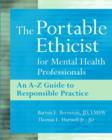 Image for The portable ethicist for mental health professionals  : an A-Z guide to responsible practice