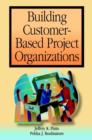 Image for Building Customer-based Project Organizations