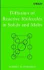 Image for Diffusion of Reactive Molecules in Solids and Melts