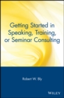 Image for Getting started in speaking, training, or seminar consulting