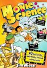Image for Movie science  : over 40 mind-expanding, reality-bending, starstruck activities for kids