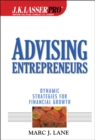 Image for Advising Entrepreneurs : Dynamic Strategies for Financial Growth