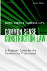Image for Smith, Currie &amp; Hancock common sense construction law  : a practical guide for the construction professional