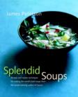Image for Splendid soups  : recipes and master techniques for making the world&#39;s best soups