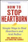 Image for How to stop heartburn  : simple ways to heal heartburn and acid reflux