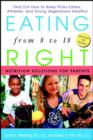 Image for Eating right from 8 to 18  : nutrition solutions for parents