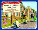 Image for Revolutionary war days  : discover the past with exciting projects, games, activities, and recipes