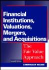 Image for Financial Institutions, Valuations, Mergers and Acquisitions
