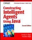 Image for Constructing intelligent agents with Java  : a programmer&#39;s guide to smarter applications