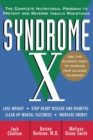Image for Syndrome X  : the complete nutritional program to prevent and reverse insulin resistance