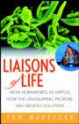 Image for Liaisons of life  : from hornworts to hippos, how the unassuming microbe has driven evolution