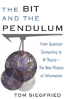 Image for The bit and the pendulum  : from quantum computing to M theory