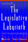 Image for The Legislative Labyrinth : A Map for Not-for-Profits