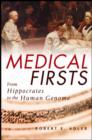 Image for Medical firsts  : from Hippocrates to the human genome