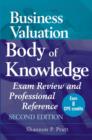 Image for Business valuation body of knowledge  : exam review and professional reference