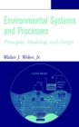 Image for Environmental systems and processes  : principles, modeling and design