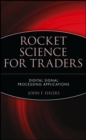 Image for Rocket science for traders  : digital signal processing applications