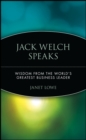 Image for Jack Welch speaks  : wisdom from the world&#39;s greatest business leader