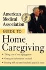 Image for The American Medical Association Guide to Home Caregiving