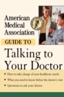 Image for The American Medical Association Guide to Talking to Your Doctor