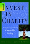 Image for Invest in Charity : A Donor&#39;s Guide to Charitable Giving