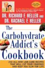 Image for The Carbohydrate Addict&#39;s Cookbook: 250 All-New Lo w-Carb Recipes That Will Cut Your Cravings and Kee p You Slim for Life