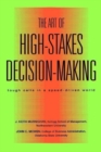 Image for The Art of High-stakes Decision-making