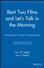 Image for Rent two films and let&#39;s talk in the morning  : using popular movies in psychotherapy
