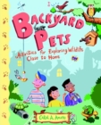 Image for Backyard pets  : activities for exploring wildlife close to home